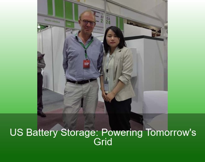 US Battery Storage: Powering Tomorrow's Grid